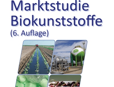 Marktstudie Biokunststoffe (6. Auflage)